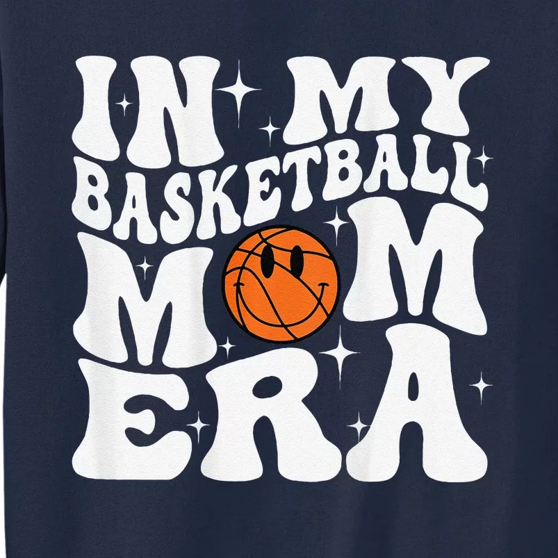 In My Basketball Mom Era Basketball Lover Mom Sport Tall Sweatshirt