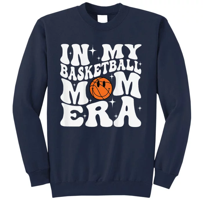 In My Basketball Mom Era Basketball Lover Mom Sport Tall Sweatshirt