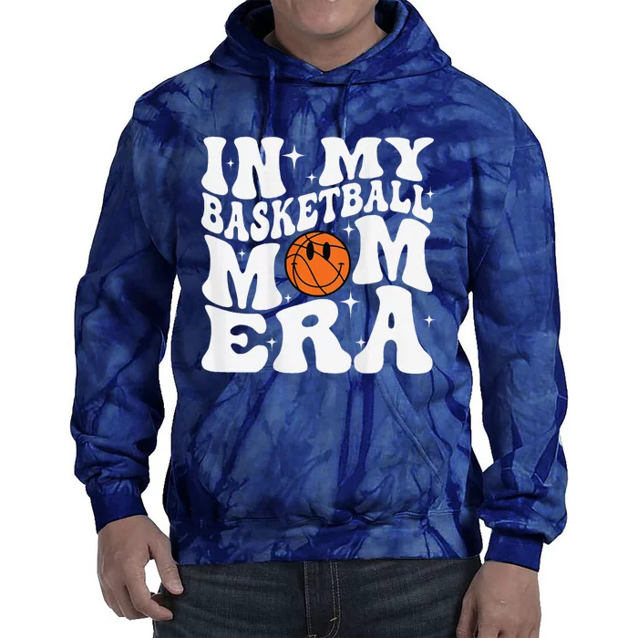 In My Basketball Mom Era Basketball Lover Mom Sport Tie Dye Hoodie