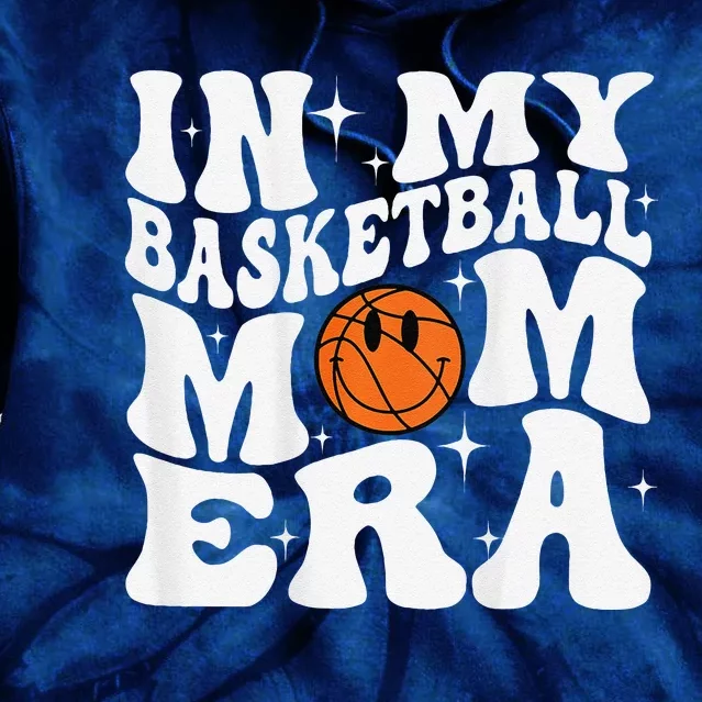 In My Basketball Mom Era Basketball Lover Mom Sport Tie Dye Hoodie