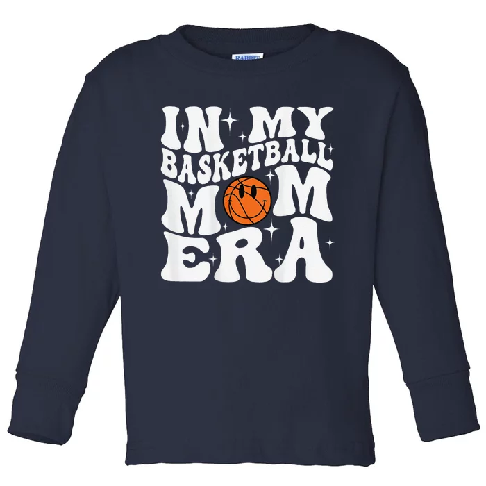 In My Basketball Mom Era Basketball Lover Mom Sport Toddler Long Sleeve Shirt