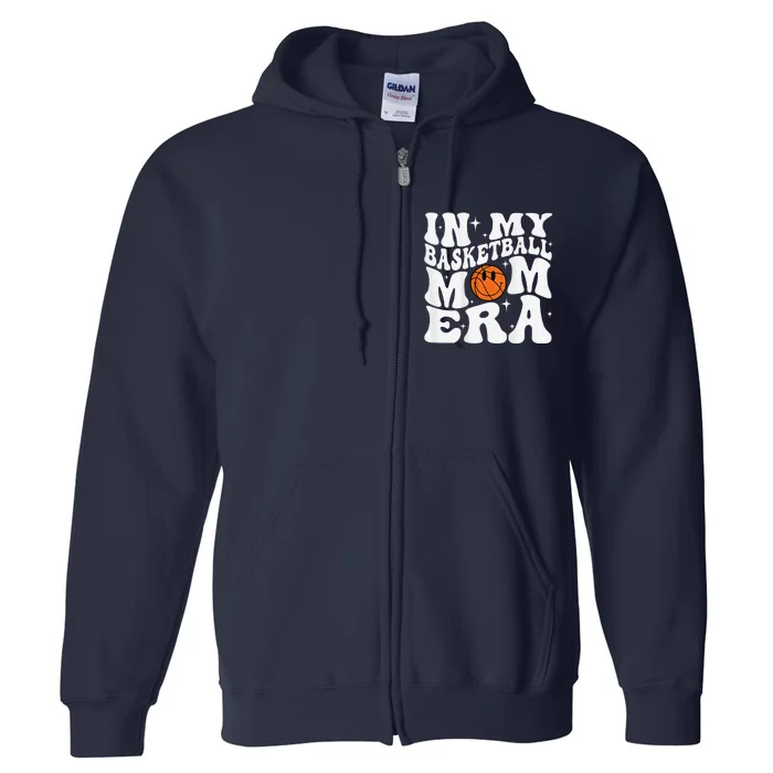 In My Basketball Mom Era Basketball Lover Mom Sport Full Zip Hoodie