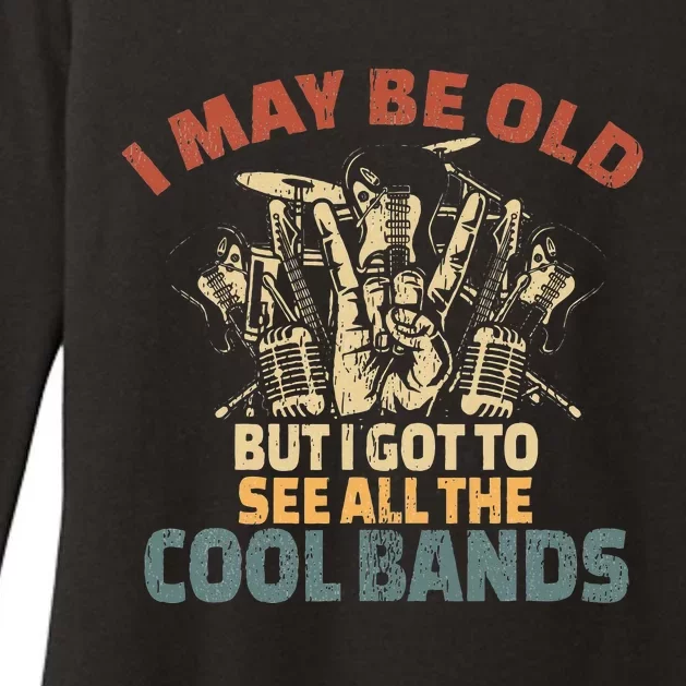 I May Be Old But I Got To See All The Cool Bands Rock Band Womens CVC Long Sleeve Shirt