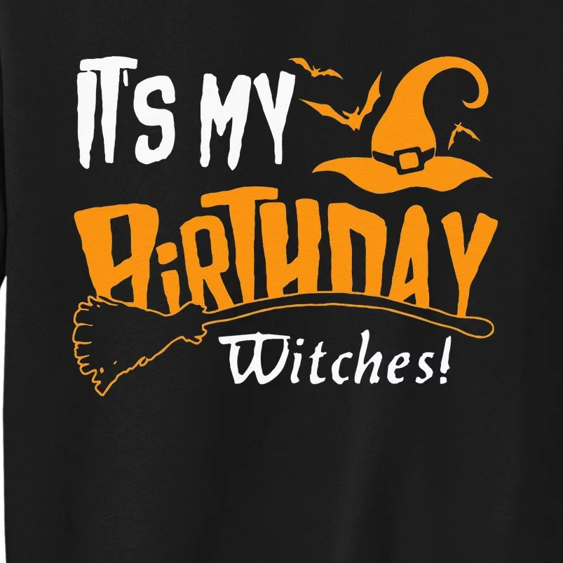 Its My Birthday Witch Halloween October Birthday Sweatshirt