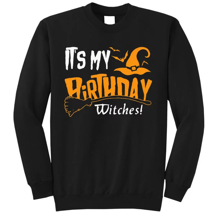 Its My Birthday Witch Halloween October Birthday Sweatshirt