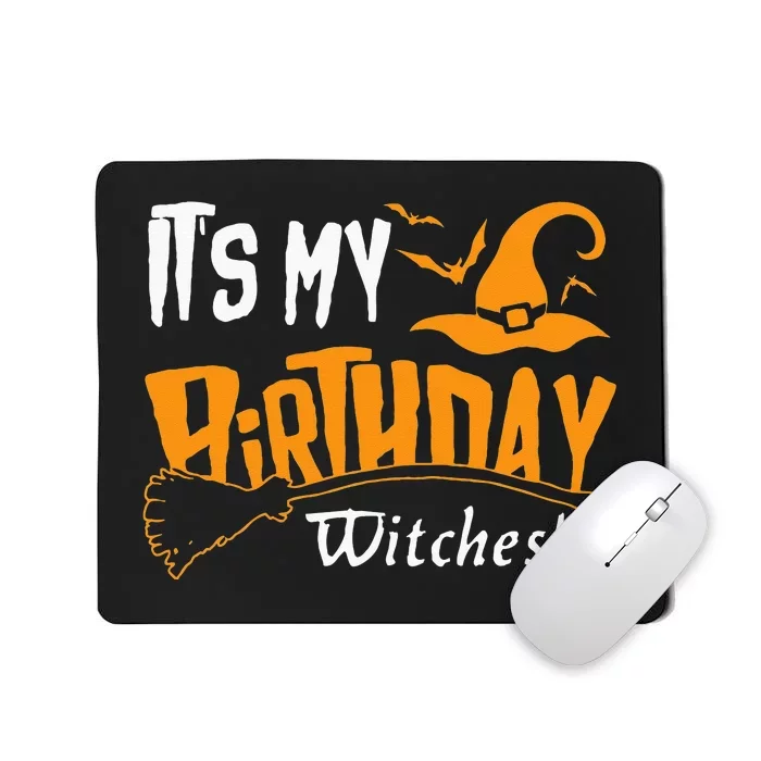 Its My Birthday Witch Halloween October Birthday Mousepad