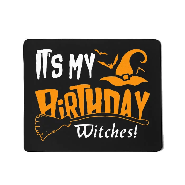 Its My Birthday Witch Halloween October Birthday Mousepad