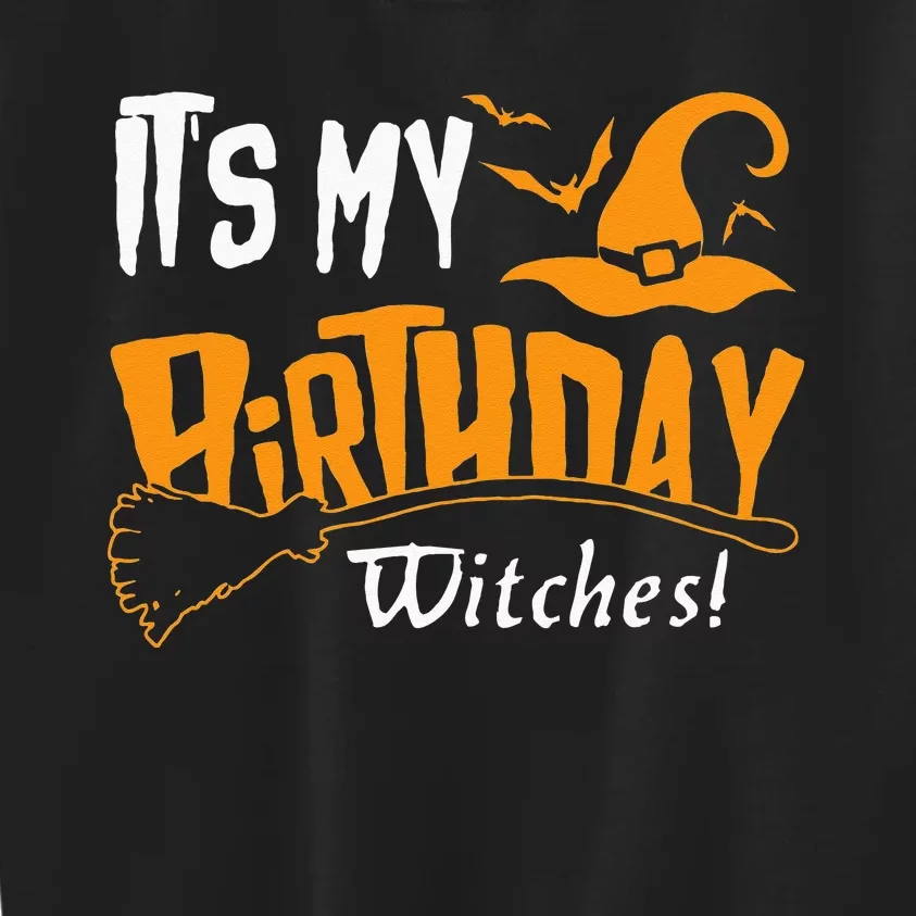 Its My Birthday Witch Halloween October Birthday Kids Sweatshirt