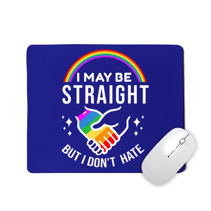 I May Be Straight But I DonT Hate Lgbt Gay Mousepad