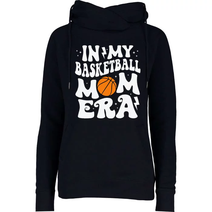 In My Basketball Mom Era Cute Groovy Basketball Mom Womens Funnel Neck Pullover Hood