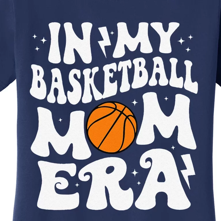 In My Basketball Mom Era Cute Groovy Basketball Mom Women's T-Shirt