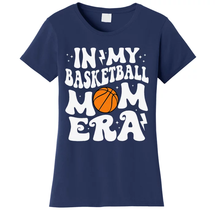 In My Basketball Mom Era Cute Groovy Basketball Mom Women's T-Shirt