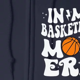 In My Basketball Mom Era Cute Groovy Basketball Mom Full Zip Hoodie