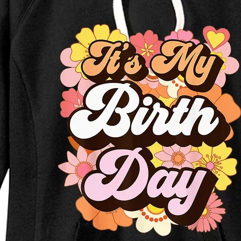 It's My Birthday Groovy Teen Retro Wo Birthday Women's Fleece Hoodie