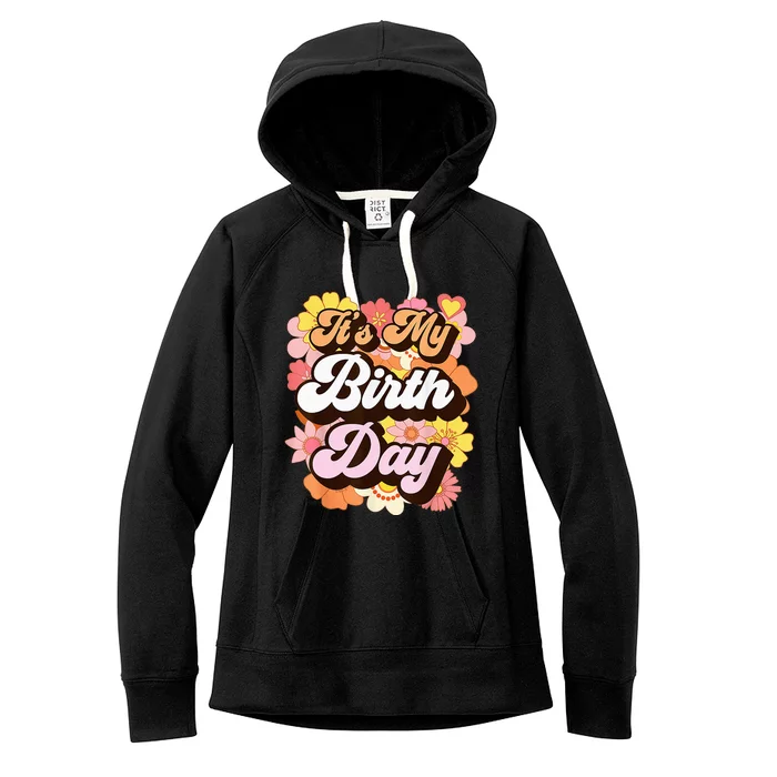 It's My Birthday Groovy Teen Retro Wo Birthday Women's Fleece Hoodie