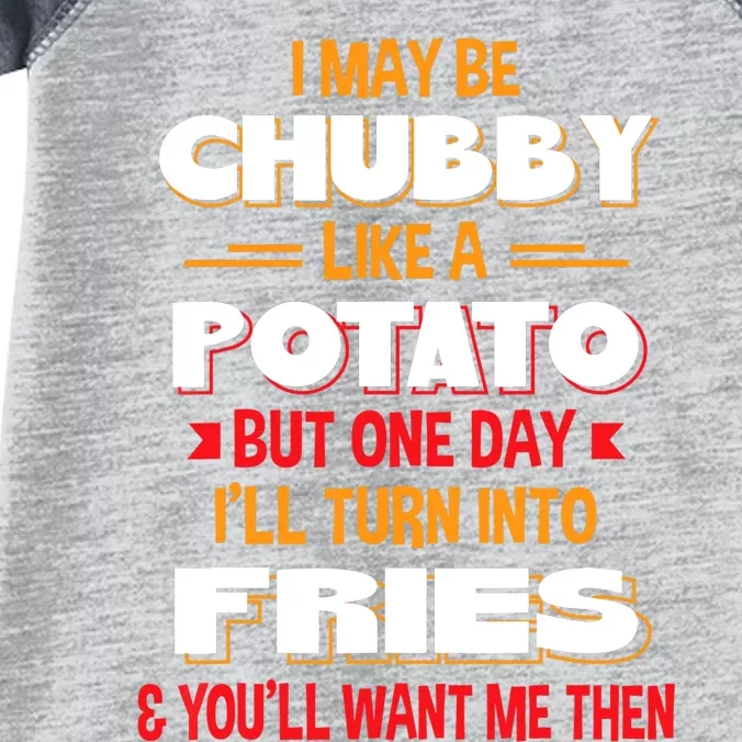 I May Be Chubby Like A Potato One Day I’ll Turn Into Fries Infant Baby Jersey Bodysuit