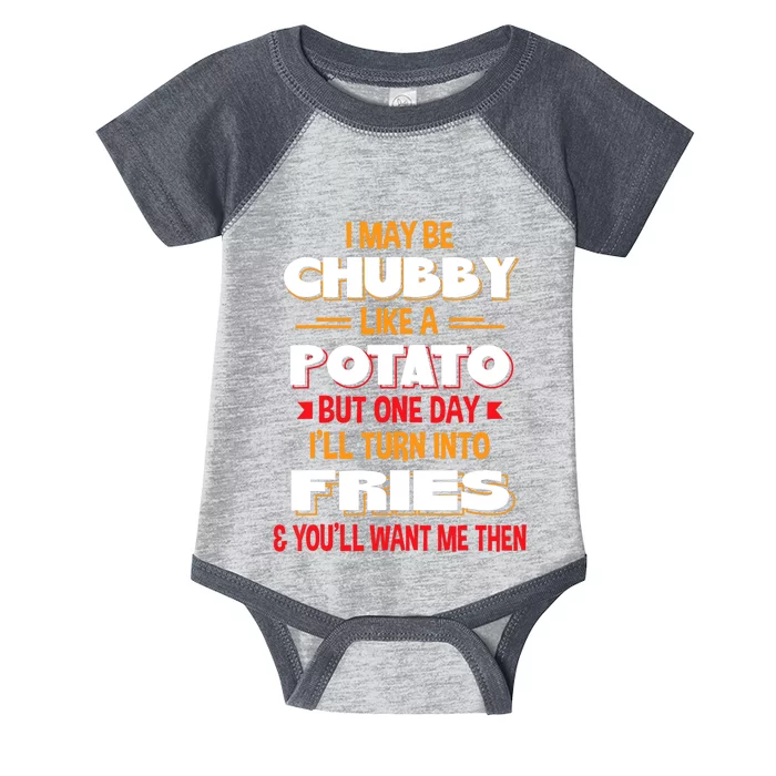 I May Be Chubby Like A Potato One Day I’ll Turn Into Fries Infant Baby Jersey Bodysuit