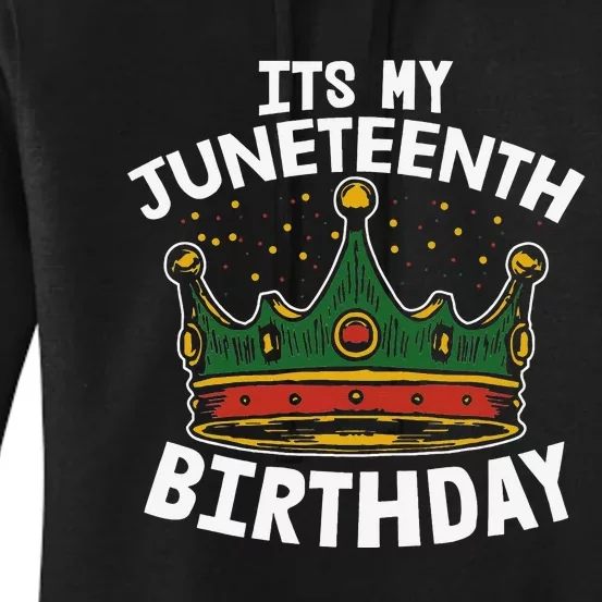 Its My Birthday Juneteenth Melanin Pride African American Women's Pullover Hoodie