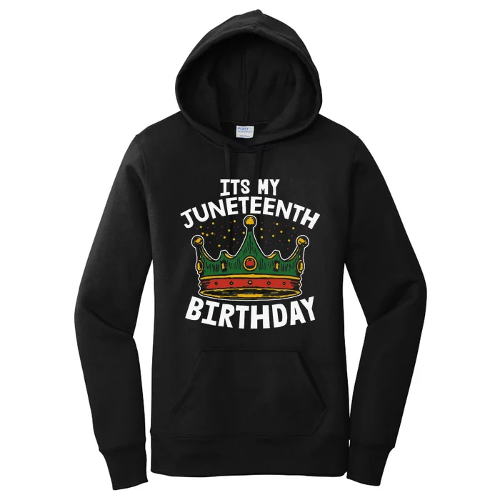 Its My Birthday Juneteenth Melanin Pride African American Women's Pullover Hoodie