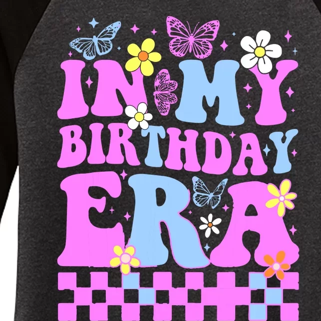 In My Birthday Era Retro Funny Bday Gifts Girl Women's Tri-Blend 3/4-Sleeve Raglan Shirt