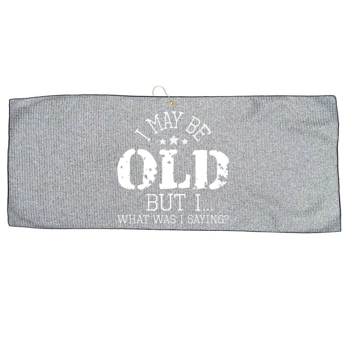 I May Be Old Old People Senior Citizen Retiree Old Age Large Microfiber Waffle Golf Towel