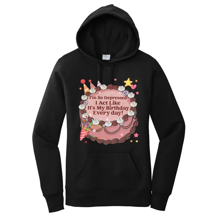 Its My Birthday Every Day Tortured Poets Ttpd Women's Pullover Hoodie