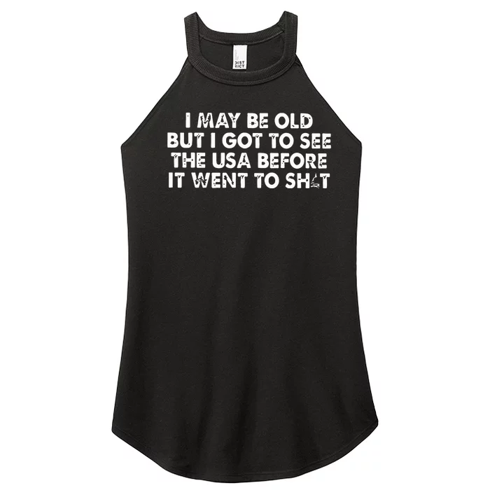 I May Be Old But I Got To See The Use Before It Went To Shit Women’s Perfect Tri Rocker Tank