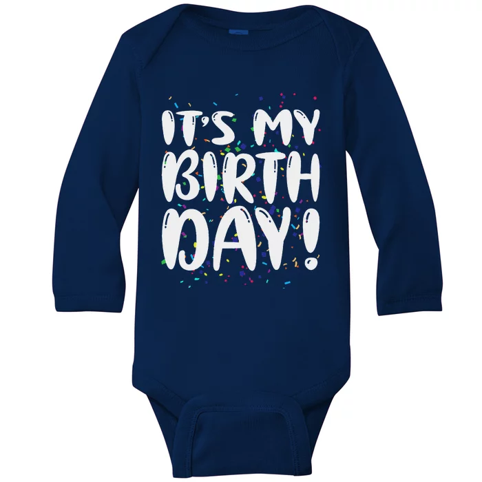 Its My Birthday Funny Women Gift Baby Long Sleeve Bodysuit