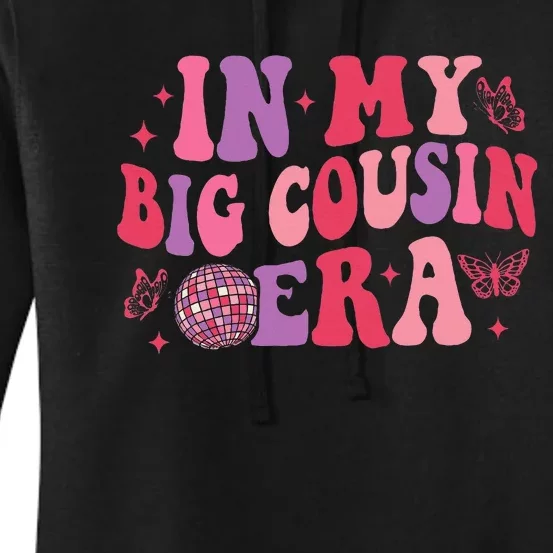 In My Big Cousin Era Funny Cool Cousin Women's Pullover Hoodie