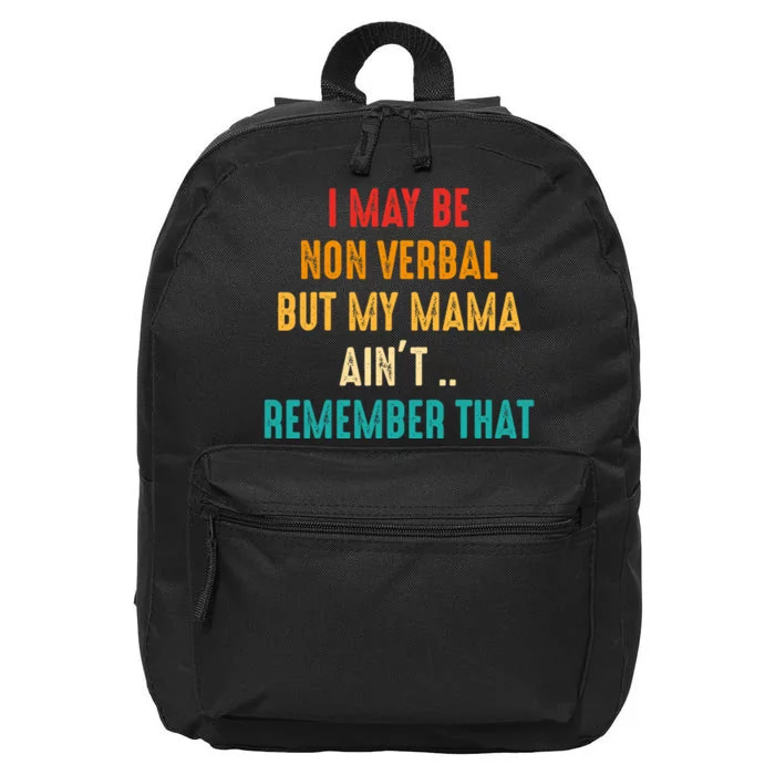 I May Be Non Verbal Nonverbal Autism Awareness 16 in Basic Backpack