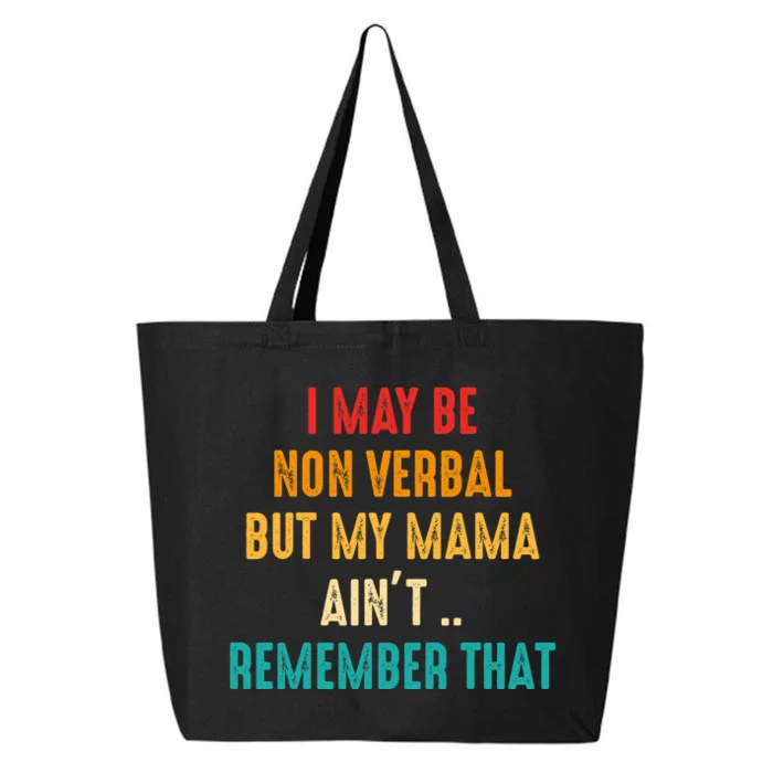 I May Be Non Verbal Nonverbal Autism Awareness 25L Jumbo Tote