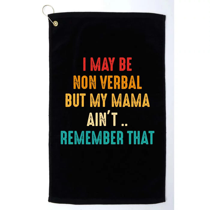 I May Be Non Verbal Nonverbal Autism Awareness Platinum Collection Golf Towel