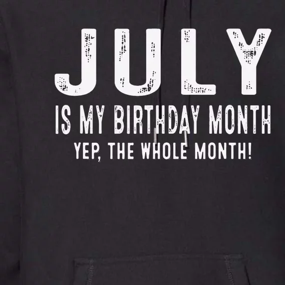 its my birthday july birthday Premium Hoodie