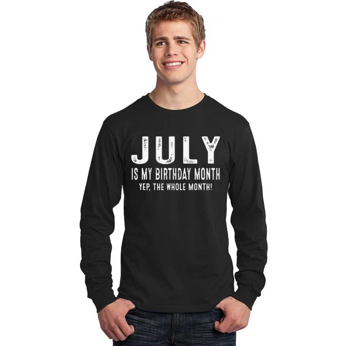 its my birthday july birthday Tall Long Sleeve T-Shirt