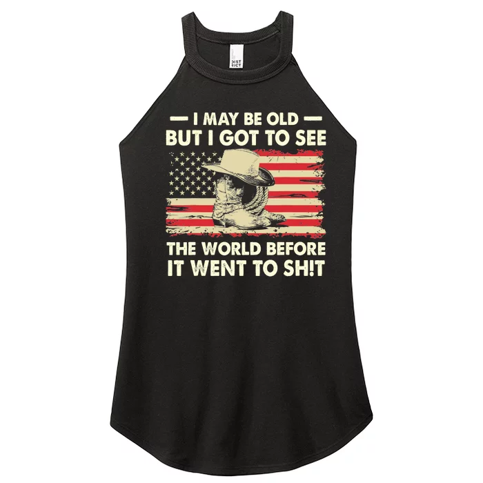 I May Be Old But I Got To See The World Before It Went To Women’s Perfect Tri Rocker Tank