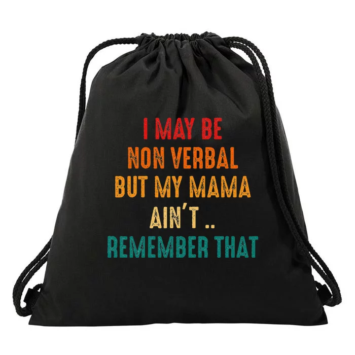 I May Be Non Verbal Nonverbal Autism Awareness Drawstring Bag