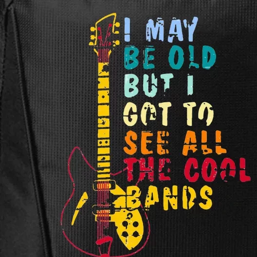 I May Be Old But I Got To See All The Cool Bands City Backpack