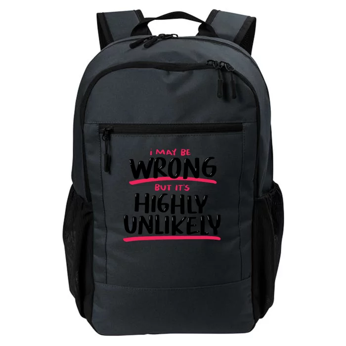 I May Be Wrong But It's Highly Unlikely Daily Commute Backpack