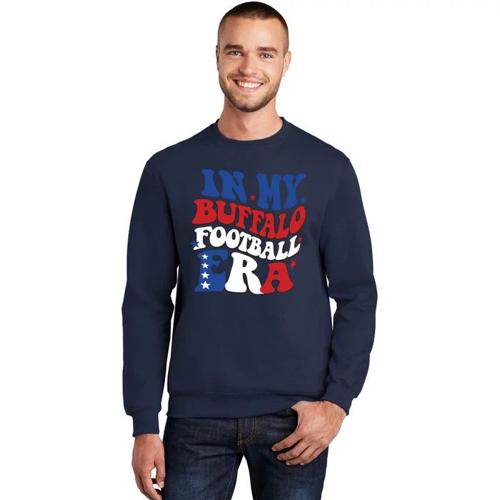 In My Buffalo Footbal Era Buffalo Football Tall Sweatshirt