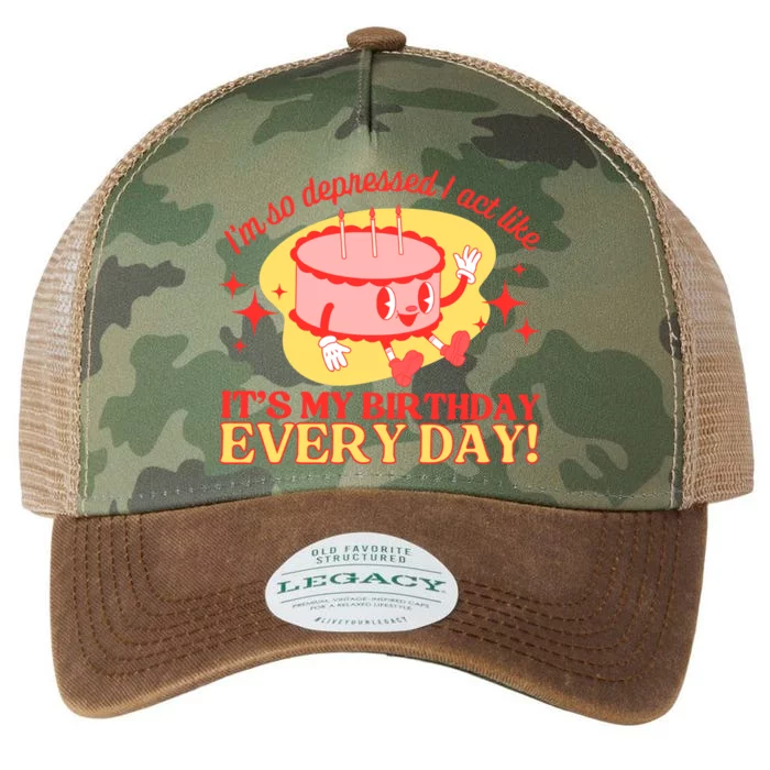 Its My Birthday Every Day Can Do It With A Broken Heart Legacy Tie Dye Trucker Hat