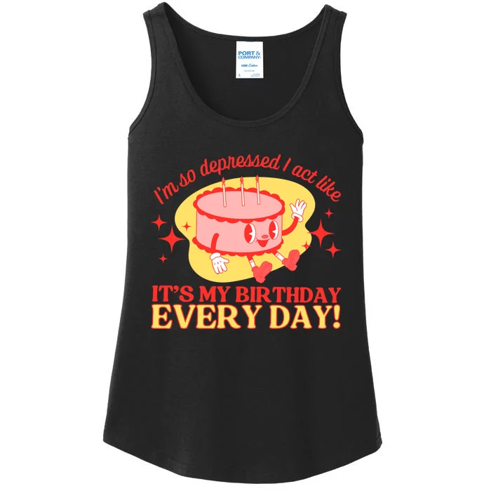 Its My Birthday Every Day Can Do It With A Broken Heart Ladies Essential Tank