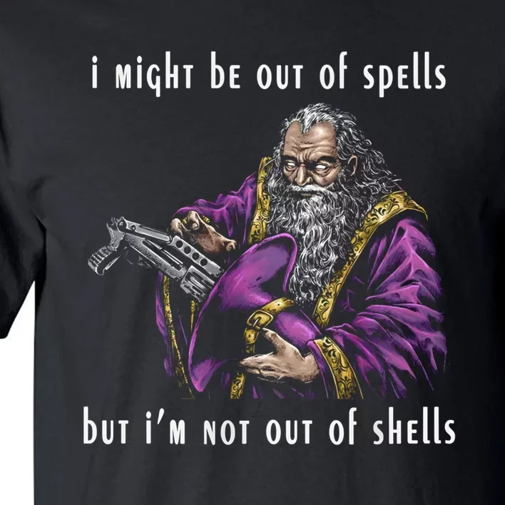 I Might Be Out Of Spells But IM Not Out Of Shells Up Tall T-Shirt