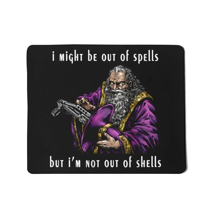 I Might Be Out Of Spells But IM Not Out Of Shells Up Mousepad