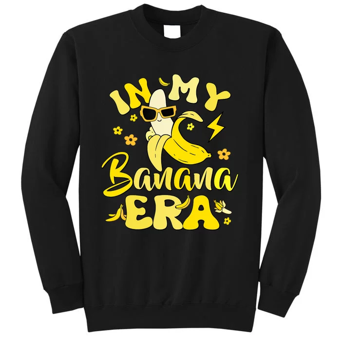 In My Banana Era Funny Banana Lover Retro Bananas Tall Sweatshirt