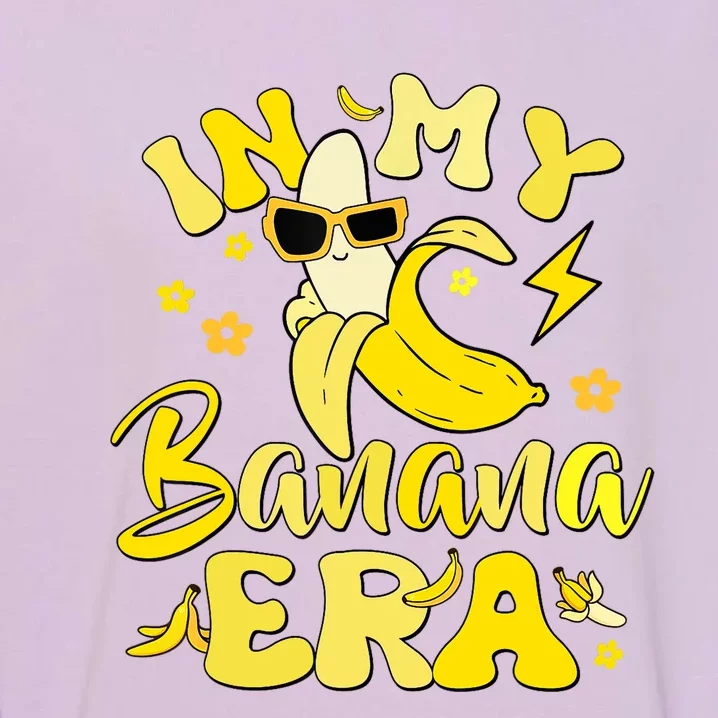 In My Banana Era Funny Banana Lover Retro Bananas Garment-Dyed Sweatshirt