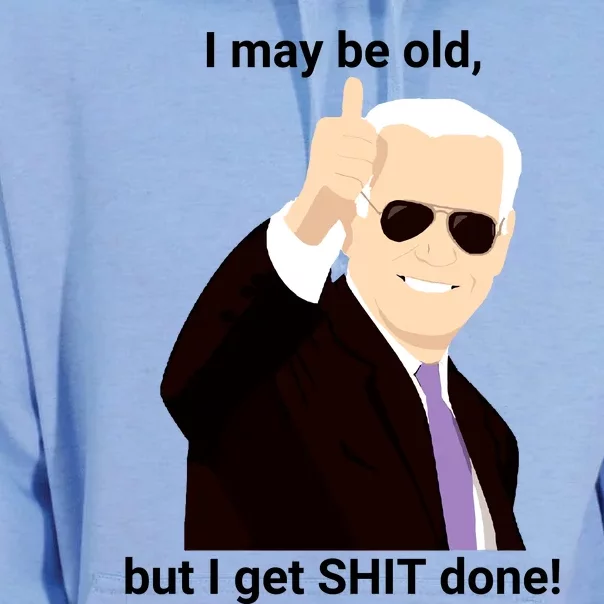 I May Be Old But I Get Shit Done Unisex Surf Hoodie