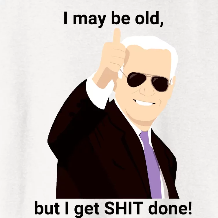 I May Be Old But I Get Shit Done Women's Crop Top Tee