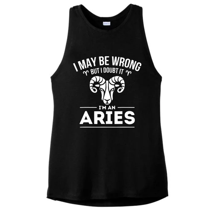 I May Be Wrong But I Doubt It Aries Zodiac Sign Horoscope Ladies Tri-Blend Wicking Tank