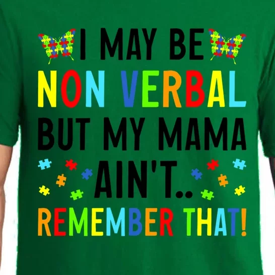 I May Be Non Verbal But My Mama AinT Remember That Autism Meaningful Gift Pajama Set