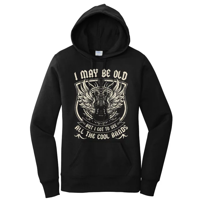 I May Be Old But I Got To See All The Cool Bands Men Concert Women's Pullover Hoodie